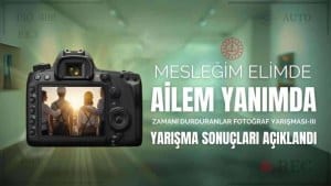 &lsquo;Mesleğim Elimde, Ailem Yanımda&rsquo; Temalı Fotoğraf Yarışmasında T&uuml;rkiye Geneli Sonu&ccedil;lar A&ccedil;ıklandı